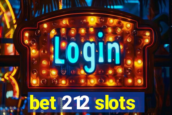 bet 212 slots